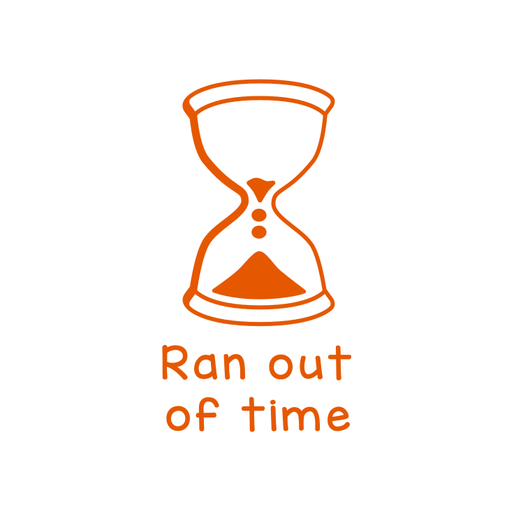 Ran out of time
