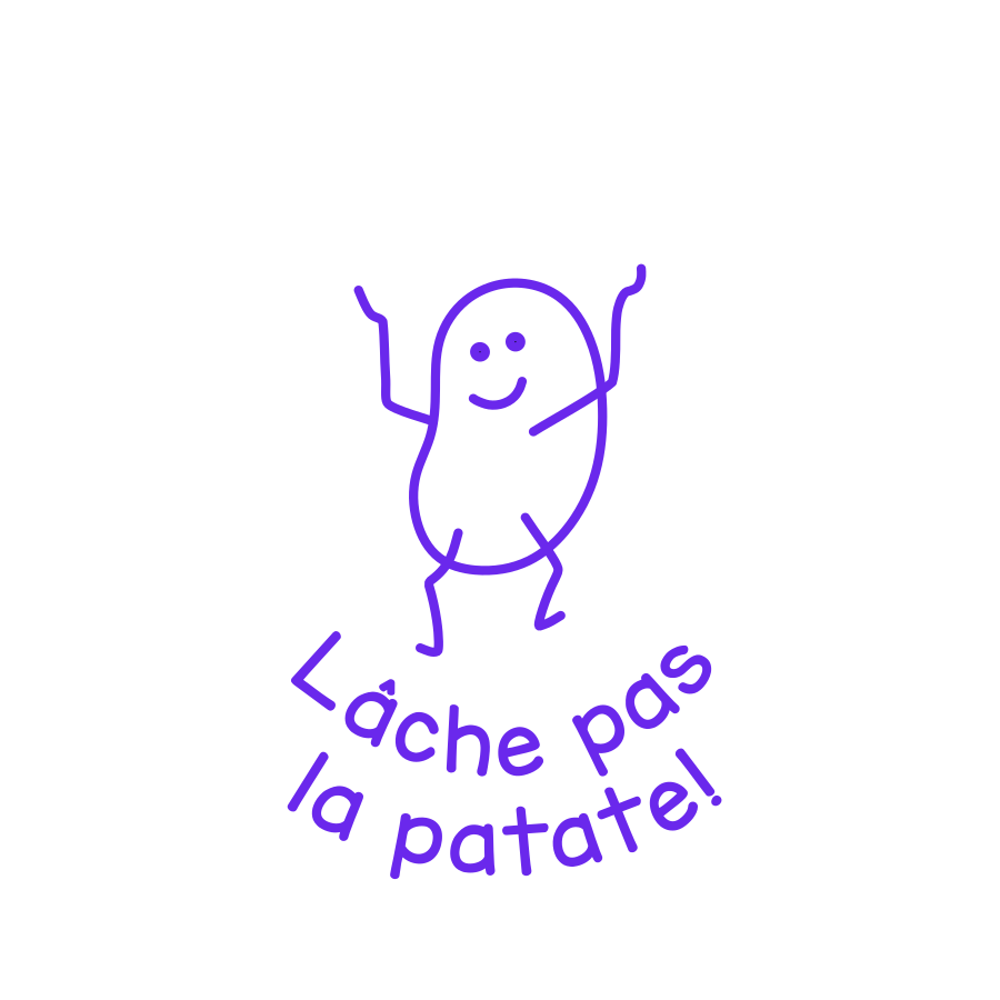 Lâche pas la patate!