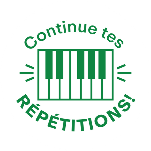 CONTINUE TES RÉPÉTITIONS!