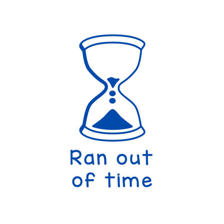 Ran out of time