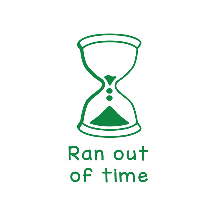 Ran out of time