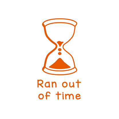 Ran out of time