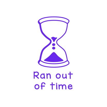 Ran out of time