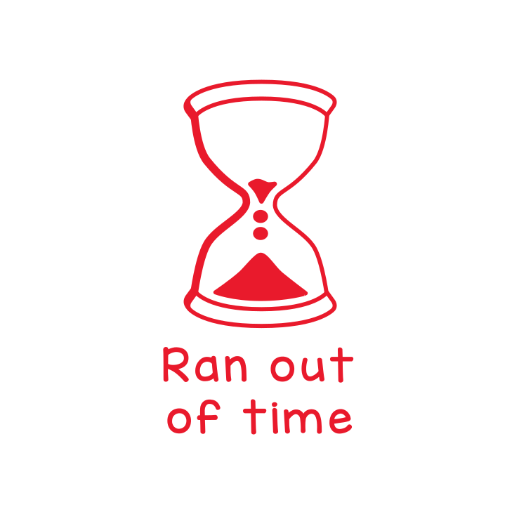 Ran out of time