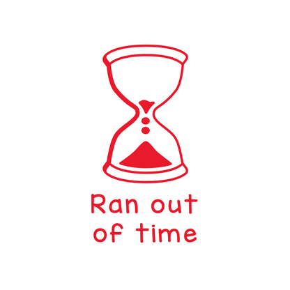 Ran out of time