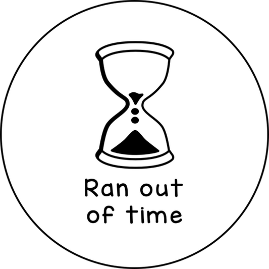 Ran out of time