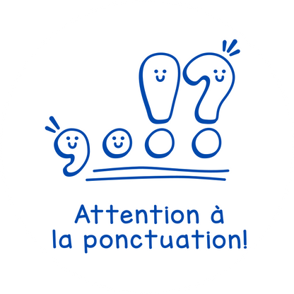 Attention à ta ponctuation!