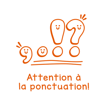 Attention à ta ponctuation!