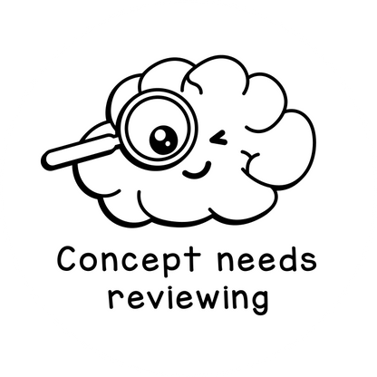 Concept needs reviewing