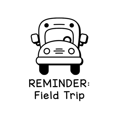 REMINDER: Field Trip