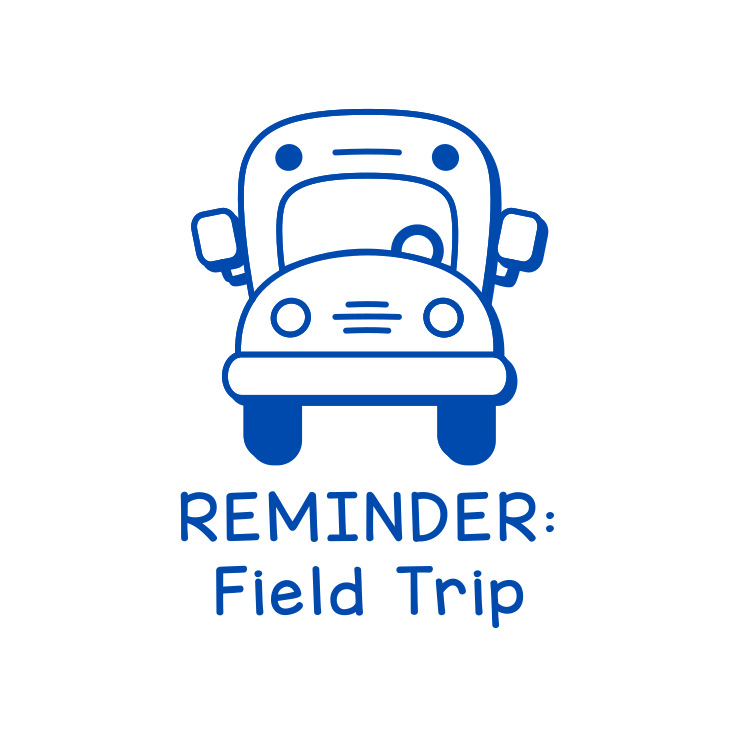 REMINDER: Field Trip