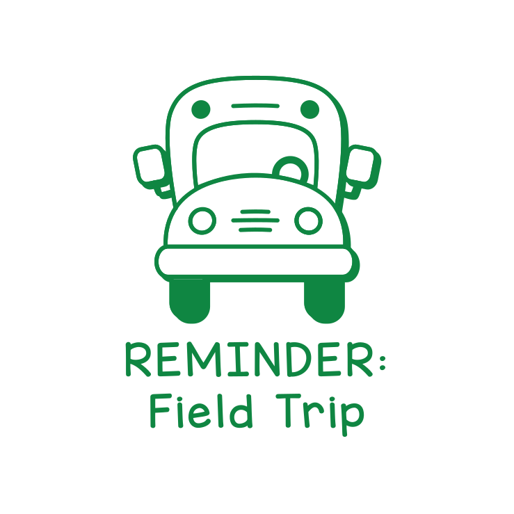REMINDER: Field Trip