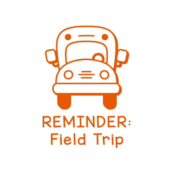 REMINDER: Field Trip