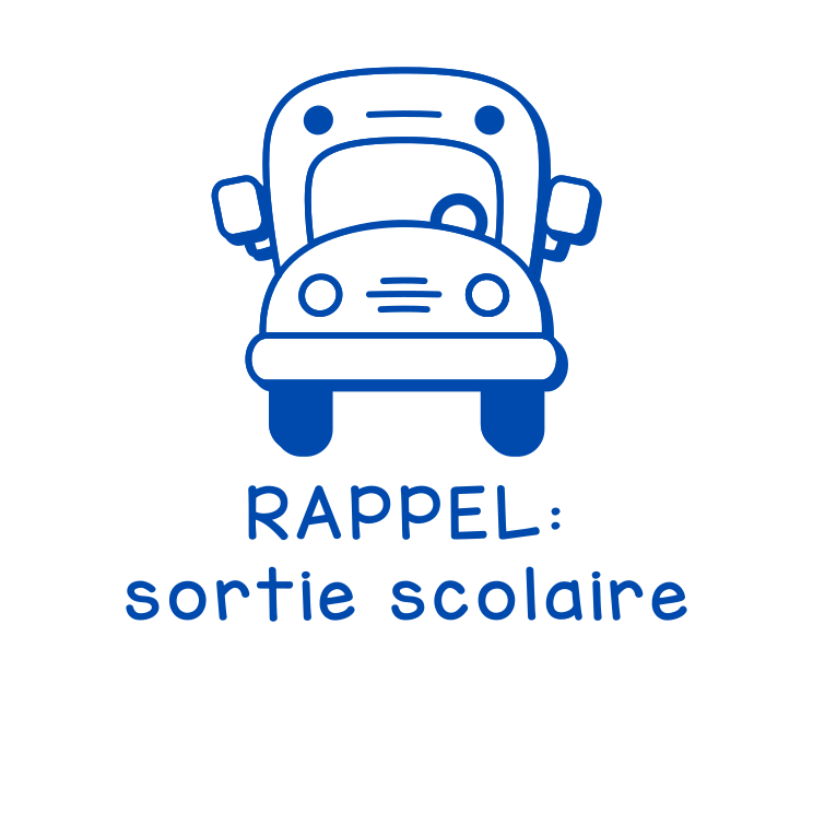 RAPPEL: Sortie scolaire