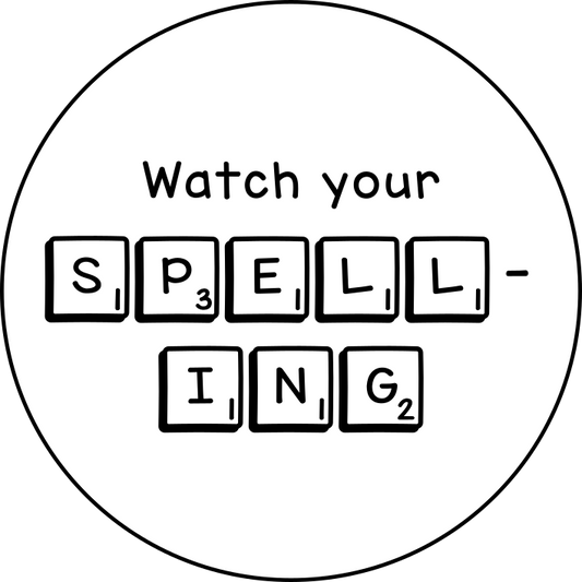 Watch your spelling