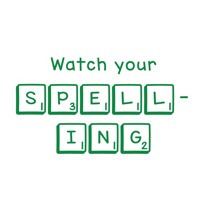 Watch your spelling