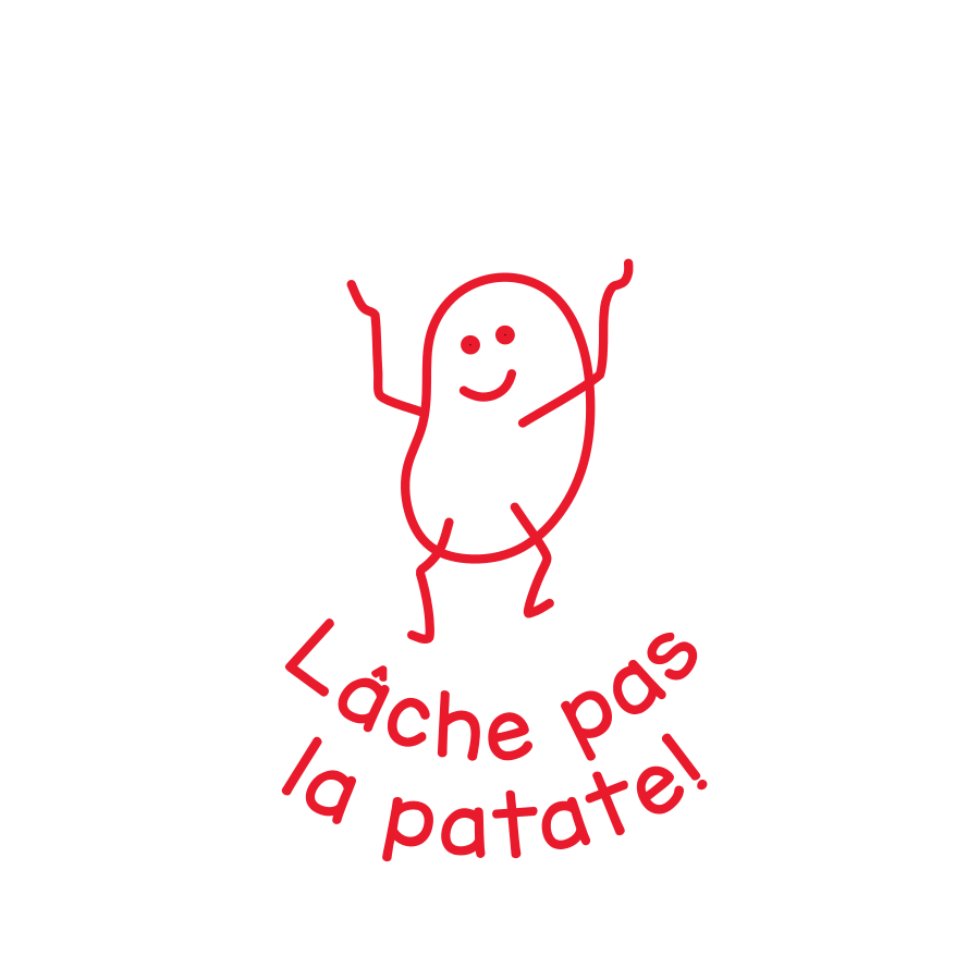 Lâche pas la patate!