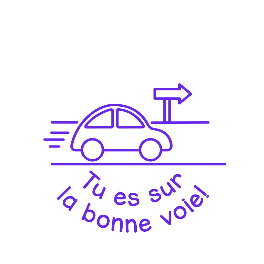 Tu es sur la bonne voie!