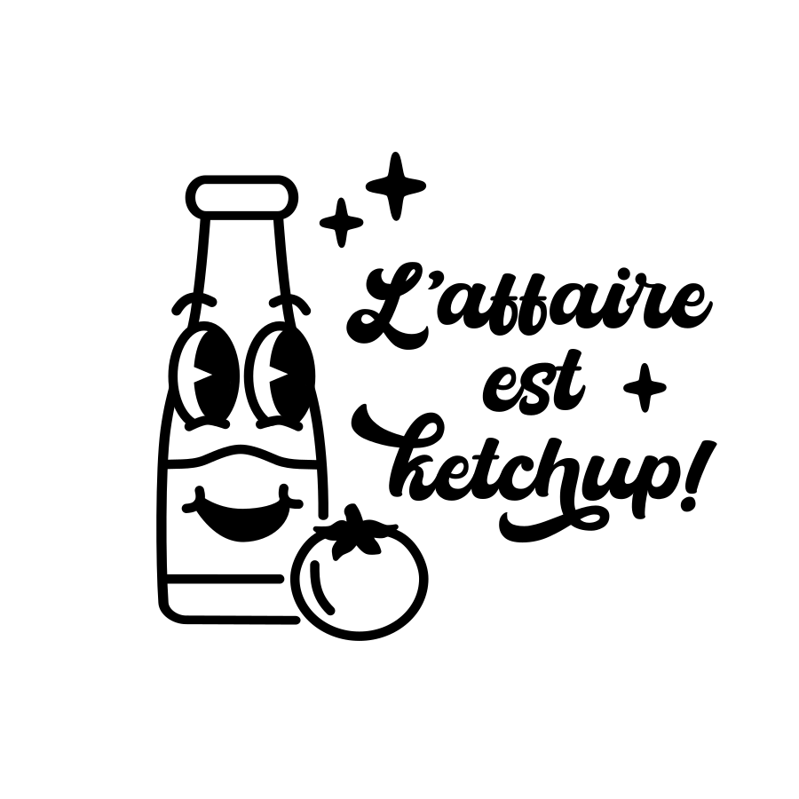 L'affaire est ketchup!